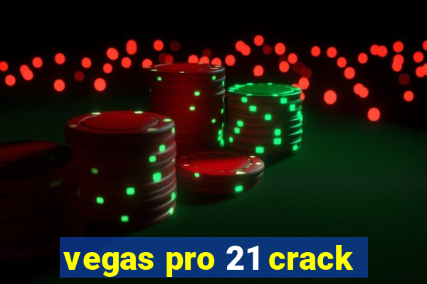 vegas pro 21 crack